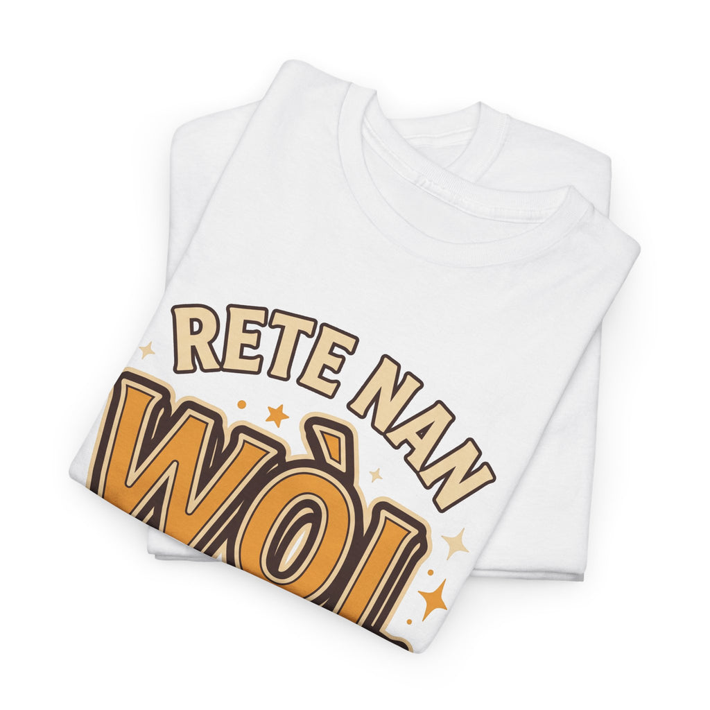 Rete Nan Wòl Ou – Haitian Creole Graphic T-Shirt | SONHCO