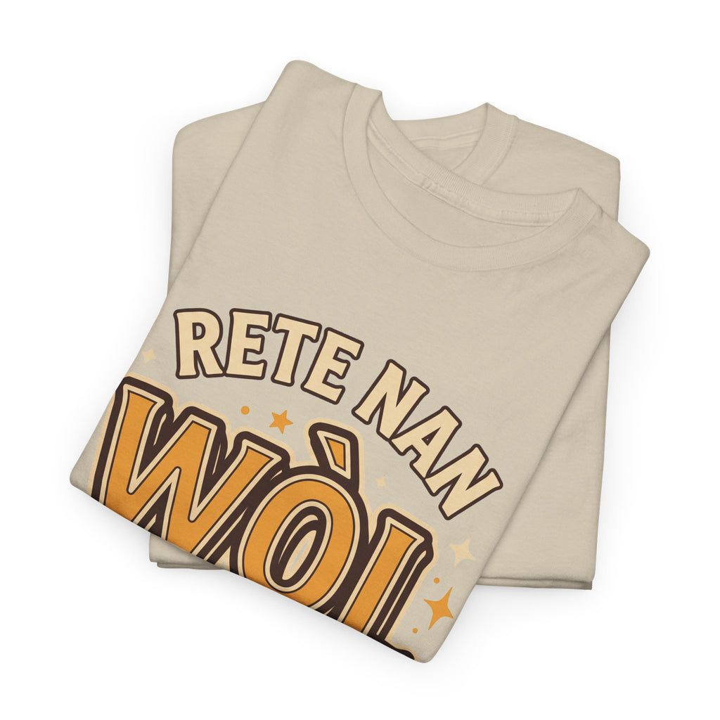 Rete Nan Wòl Ou – Haitian Creole Graphic T-Shirt | SONHCO