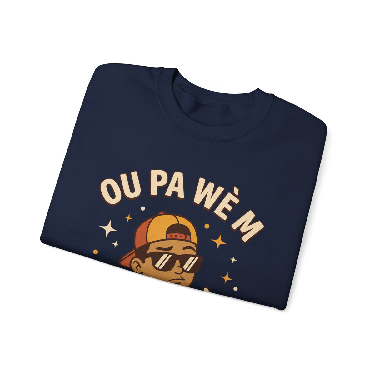Ou Pa Wè M Pa Sou Sa? – Funny Haitian Creole Graphic Sweatshirt | SONHCO