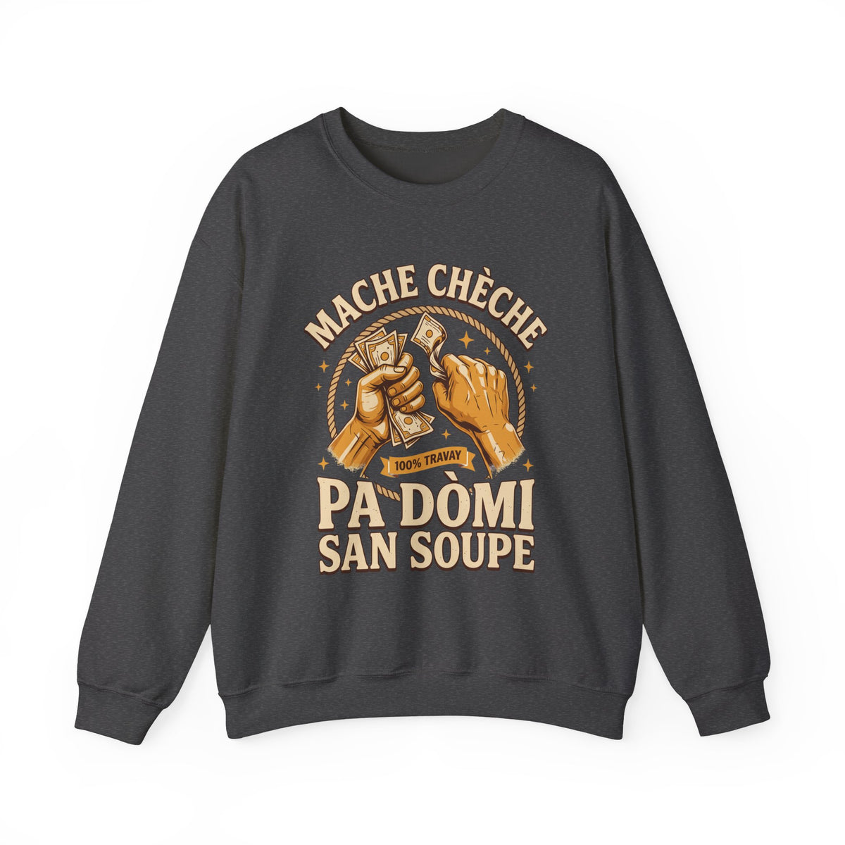 Mache Chèche Pa Dòmi San Soupe – Haitian Creole Motivational Graphic Sweatshirt | SONHCO