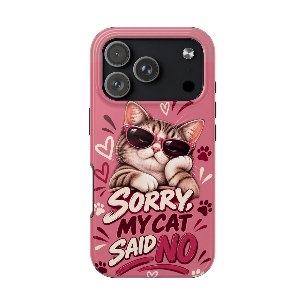 Sorry, My Cat Said No — Funny Cat Lover Tough Phone Case