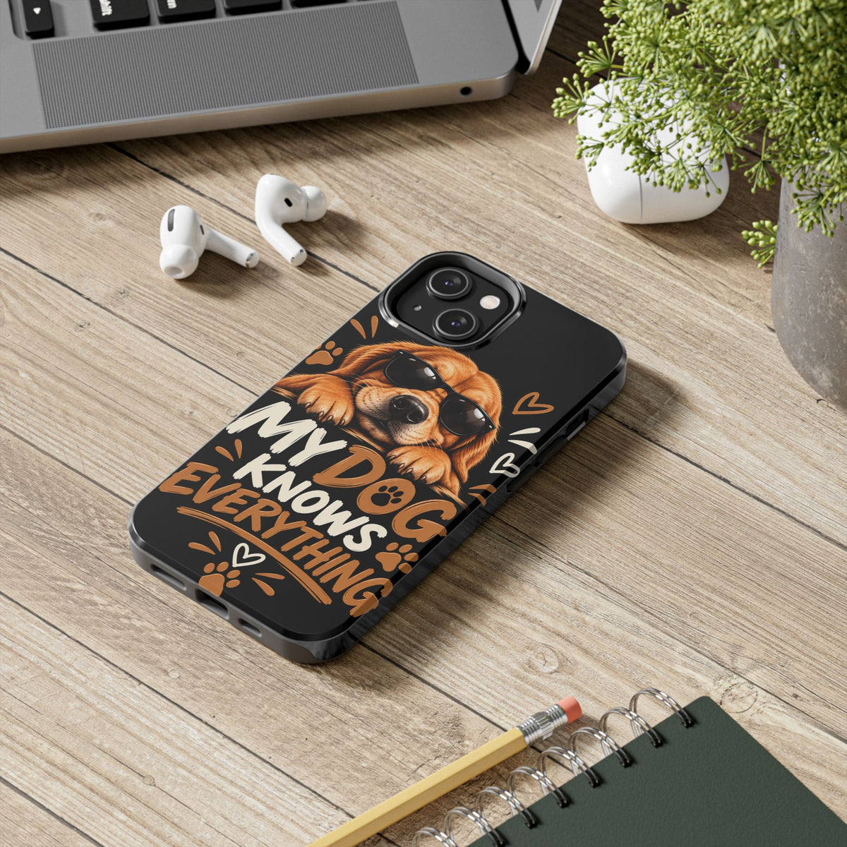 My Dog Knows Everything — Funny Dog Lover Tough Phone Case