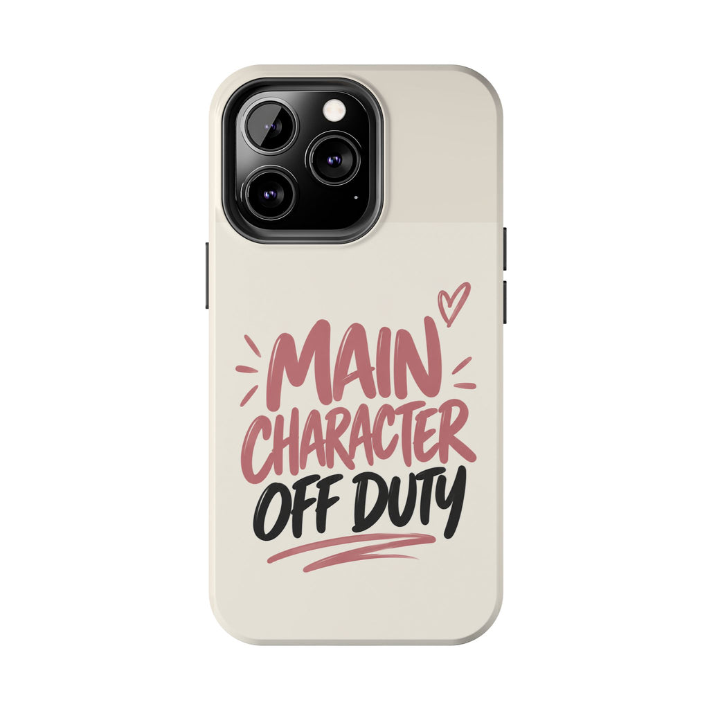 Main Character Off Duty — Gen Z Lifestyle Tough Phone Case