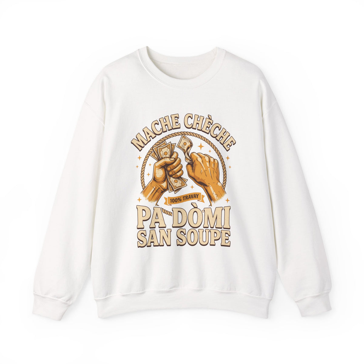 Mache Chèche Pa Dòmi San Soupe – Haitian Creole Sweatshirt