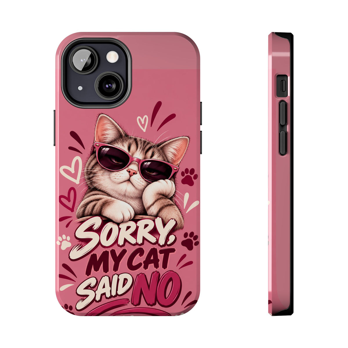 Sorry, My Cat Said No — Funny Cat Lover Tough Phone Case