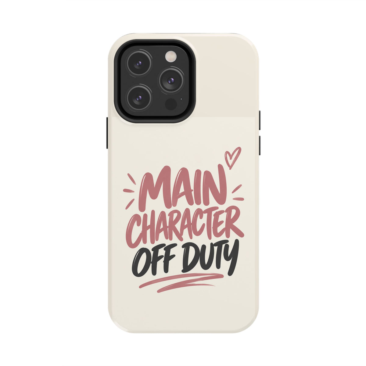 Main Character Off Duty — Gen Z Lifestyle Tough Phone Case