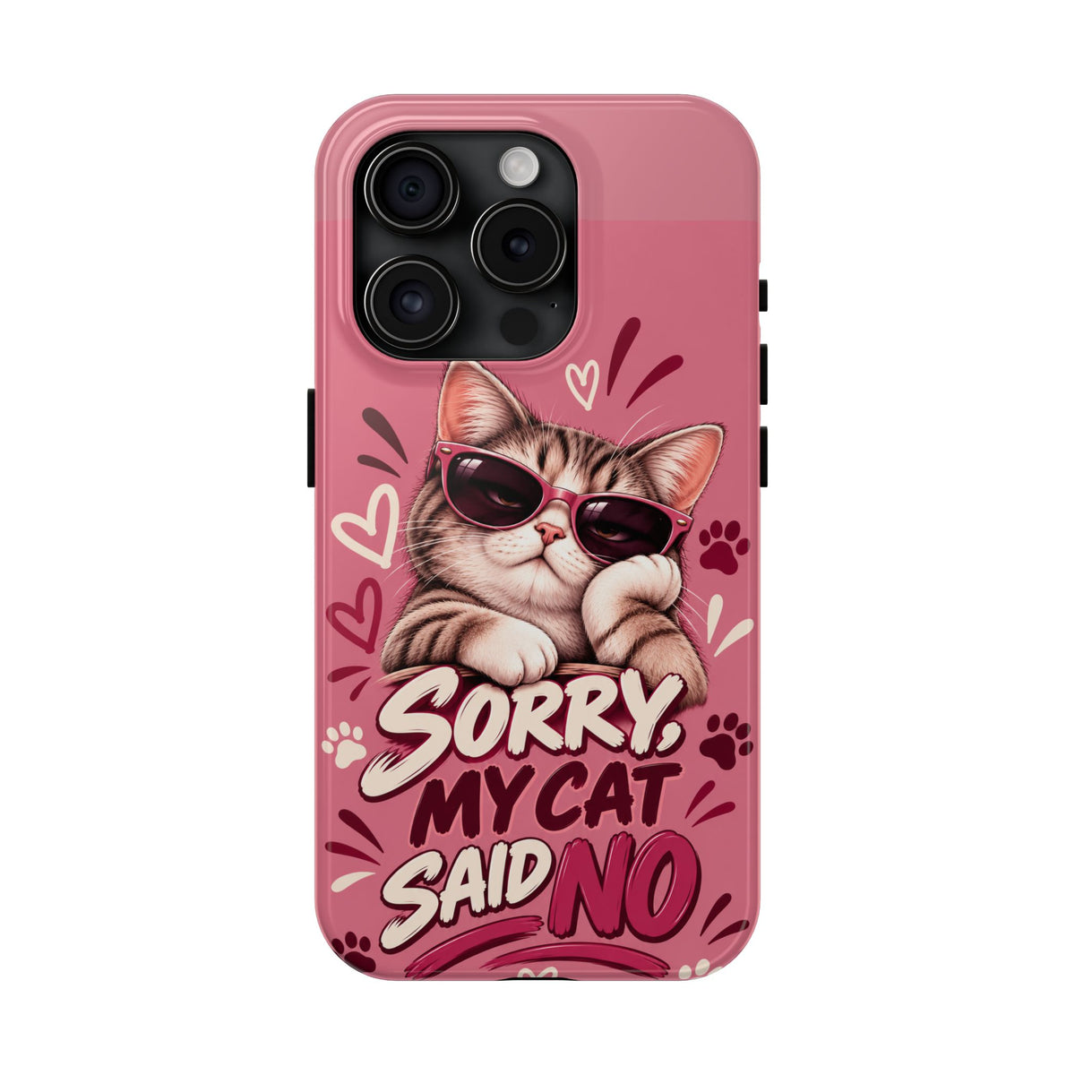 Sorry, My Cat Said No — Funny Cat Lover Tough Phone Case