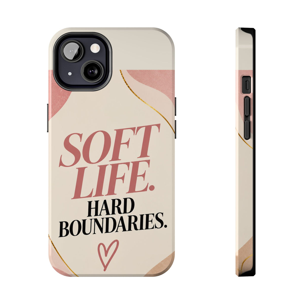 Soft Life. Hard Boundaries. — Women's Lifestyle Tough Phone Case