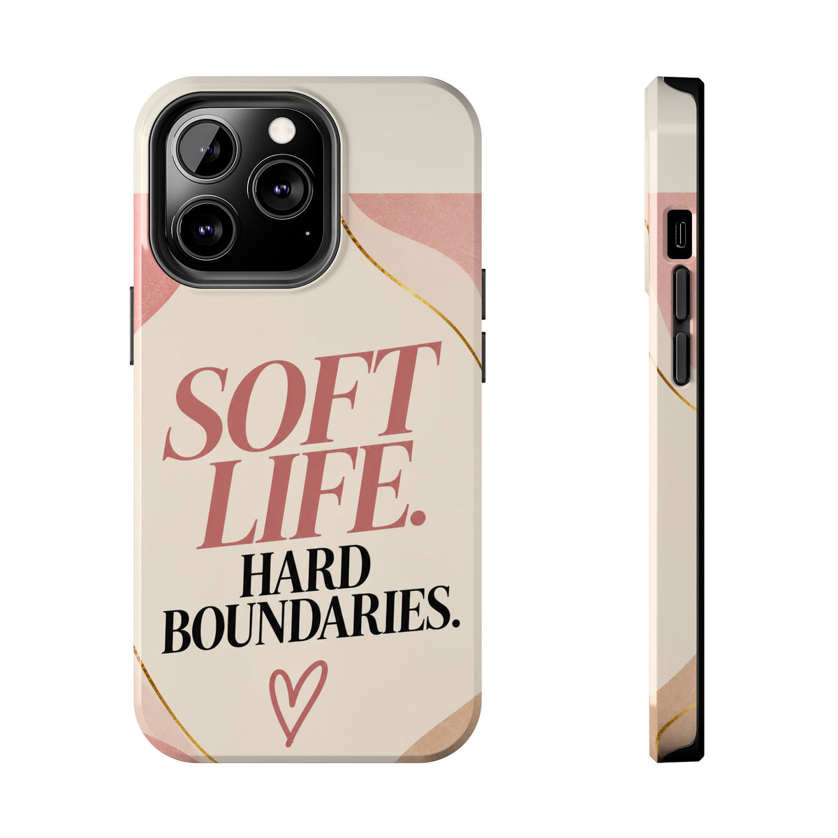 Soft Life. Hard Boundaries. — Women's Lifestyle Tough Phone Case