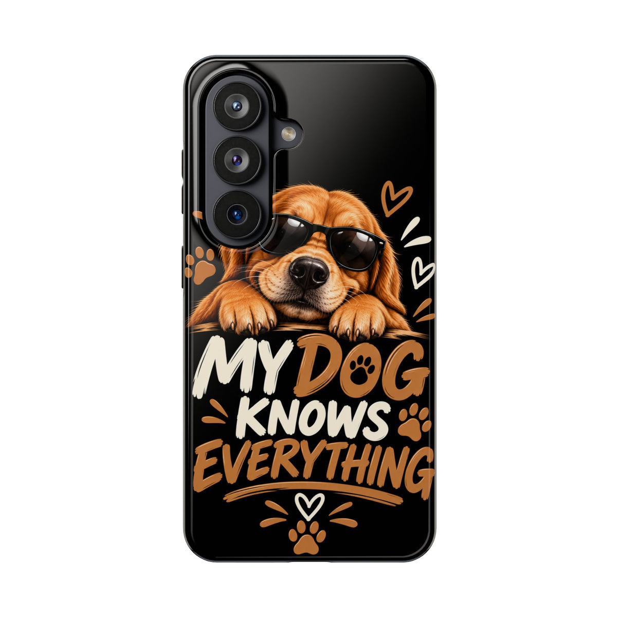 My Dog Knows Everything — Funny Dog Lover Tough Phone Case