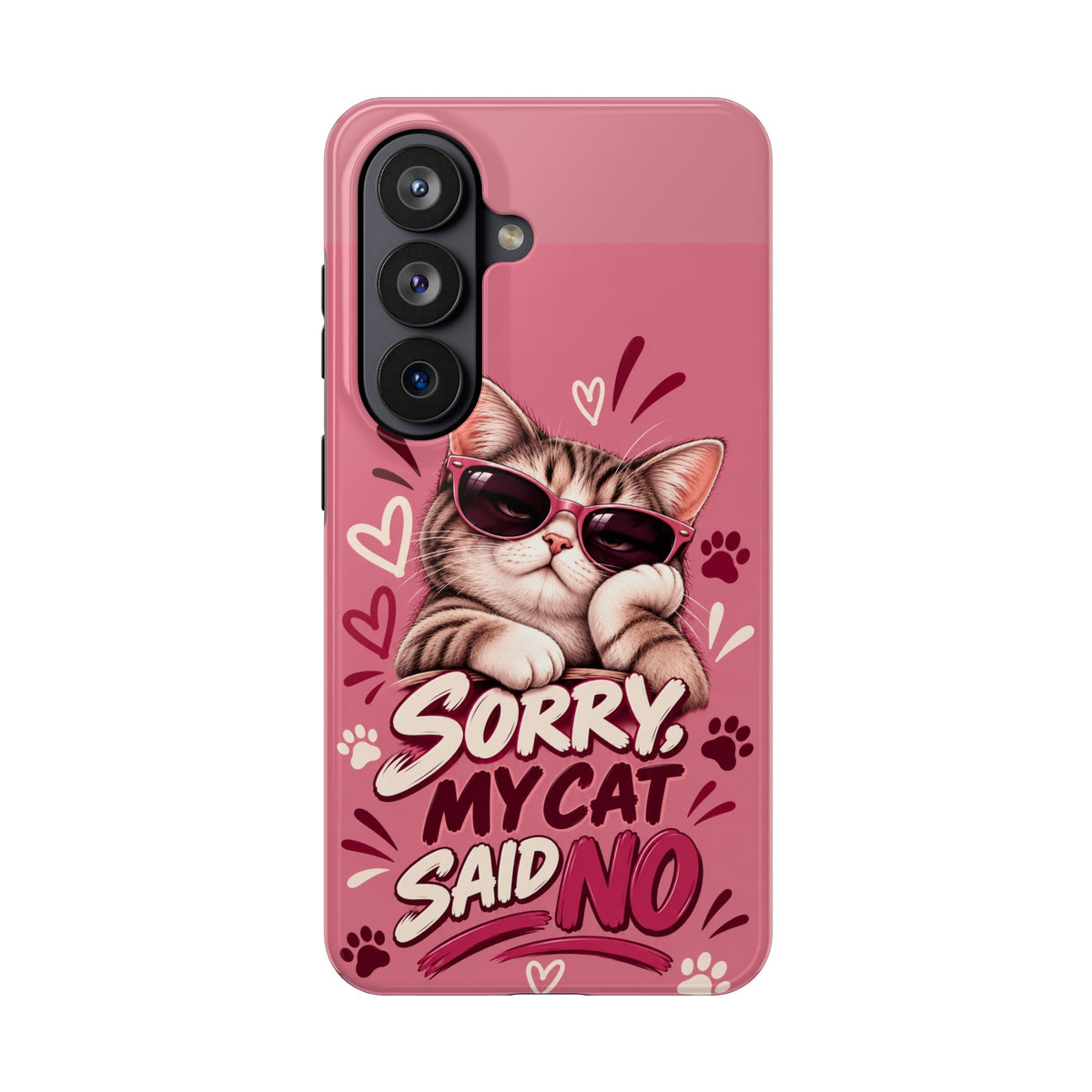 Sorry, My Cat Said No — Funny Cat Lover Tough Phone Case