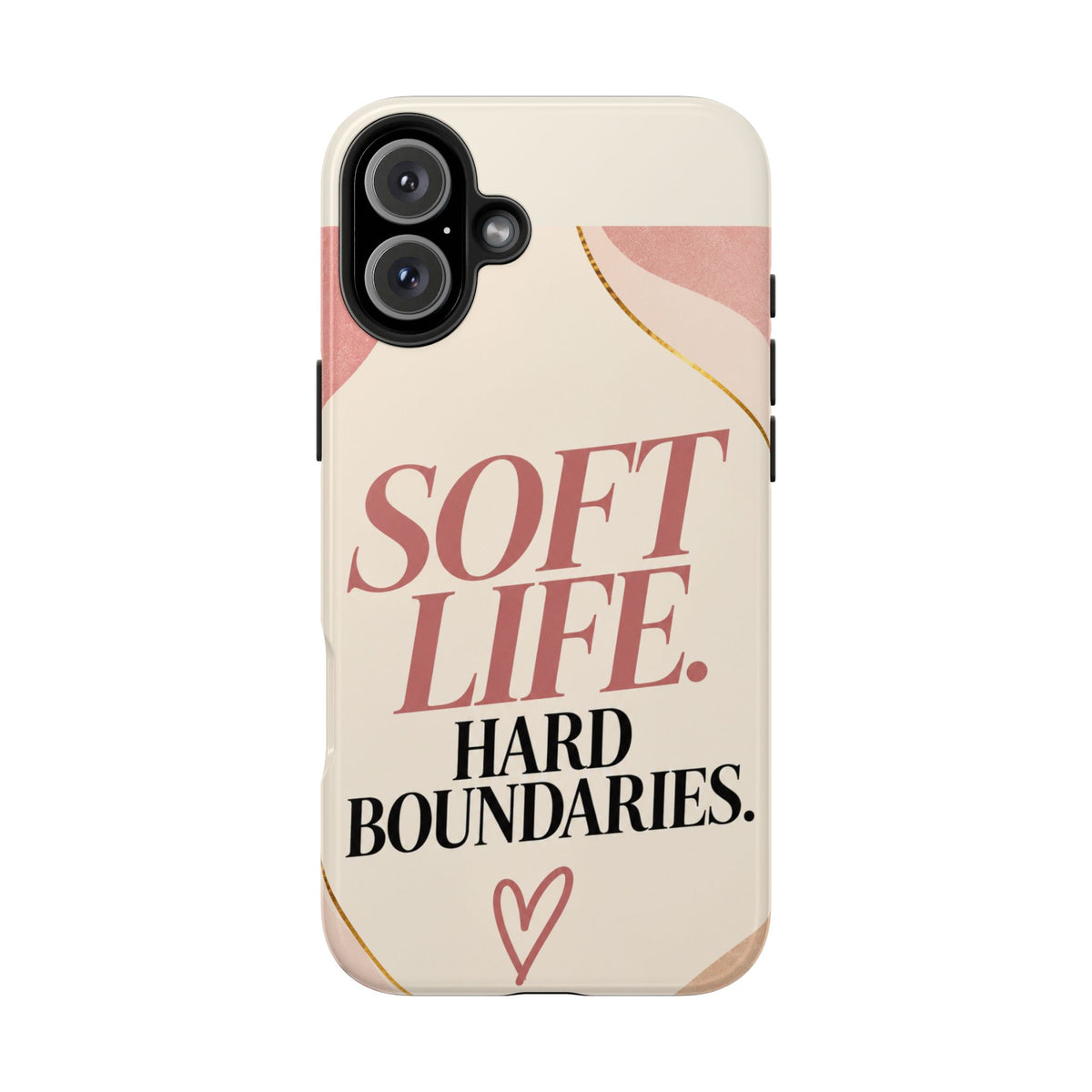 Soft Life. Hard Boundaries. — Women's Lifestyle Tough Phone Case