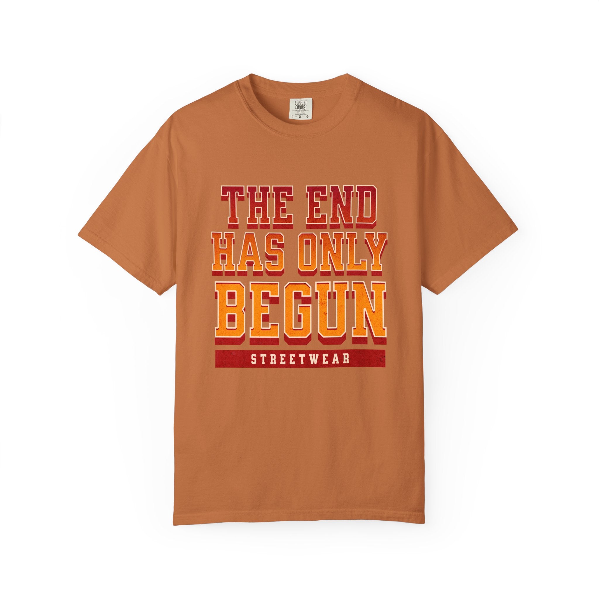 Tha End Has Only Begun unisex Garment-Dyed T-Shirt