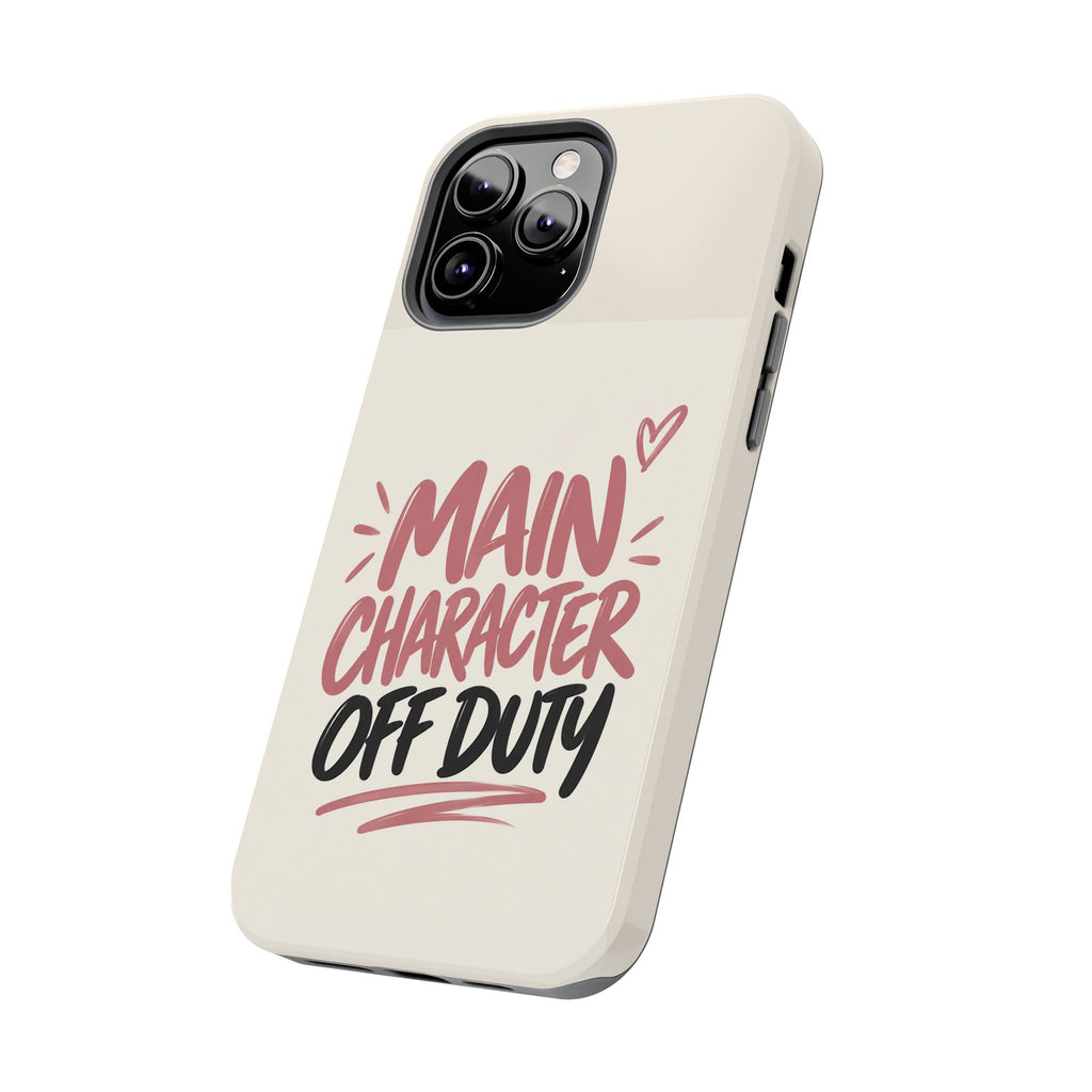 Main Character Off Duty — Gen Z Lifestyle Tough Phone Case
