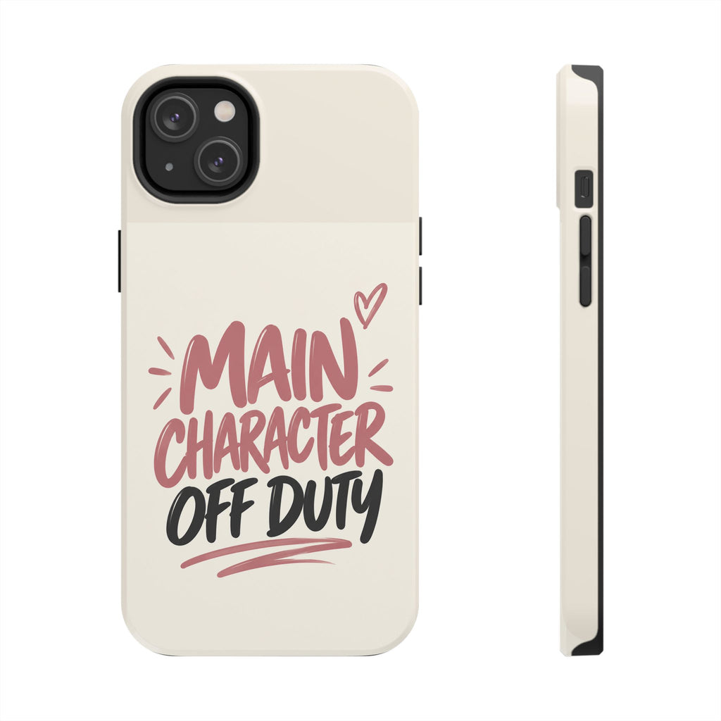 Main Character Off Duty — Gen Z Lifestyle Tough Phone Case