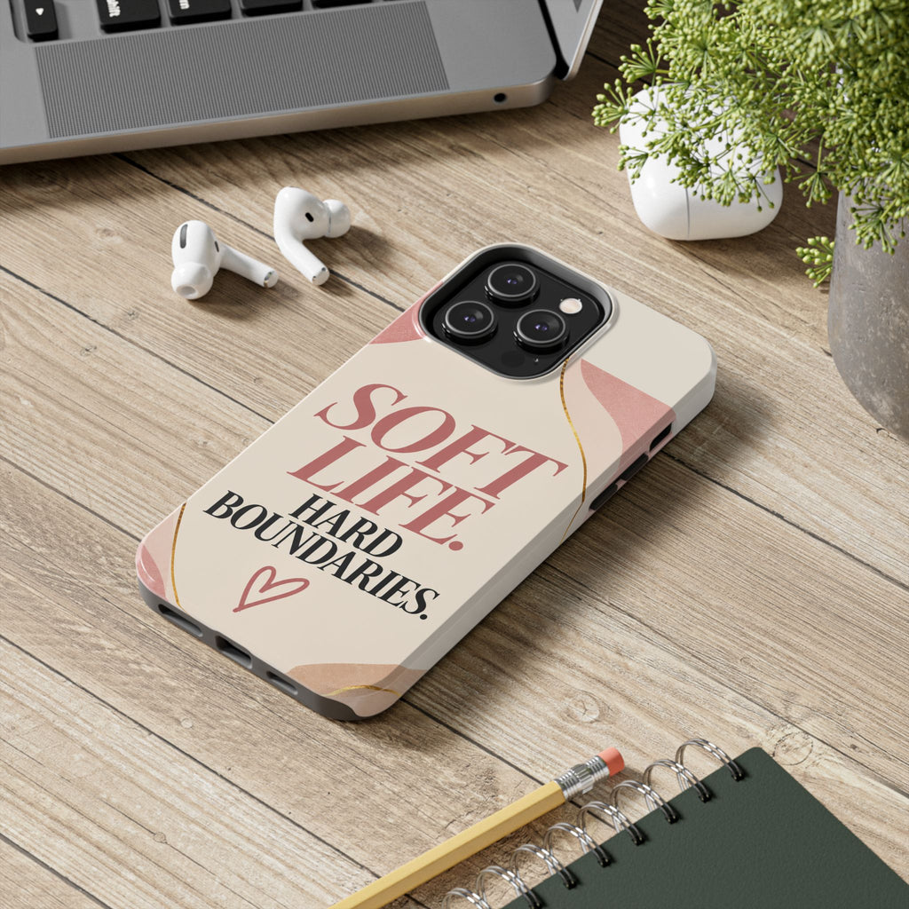 Soft Life. Hard Boundaries. — Women's Lifestyle Tough Phone Case