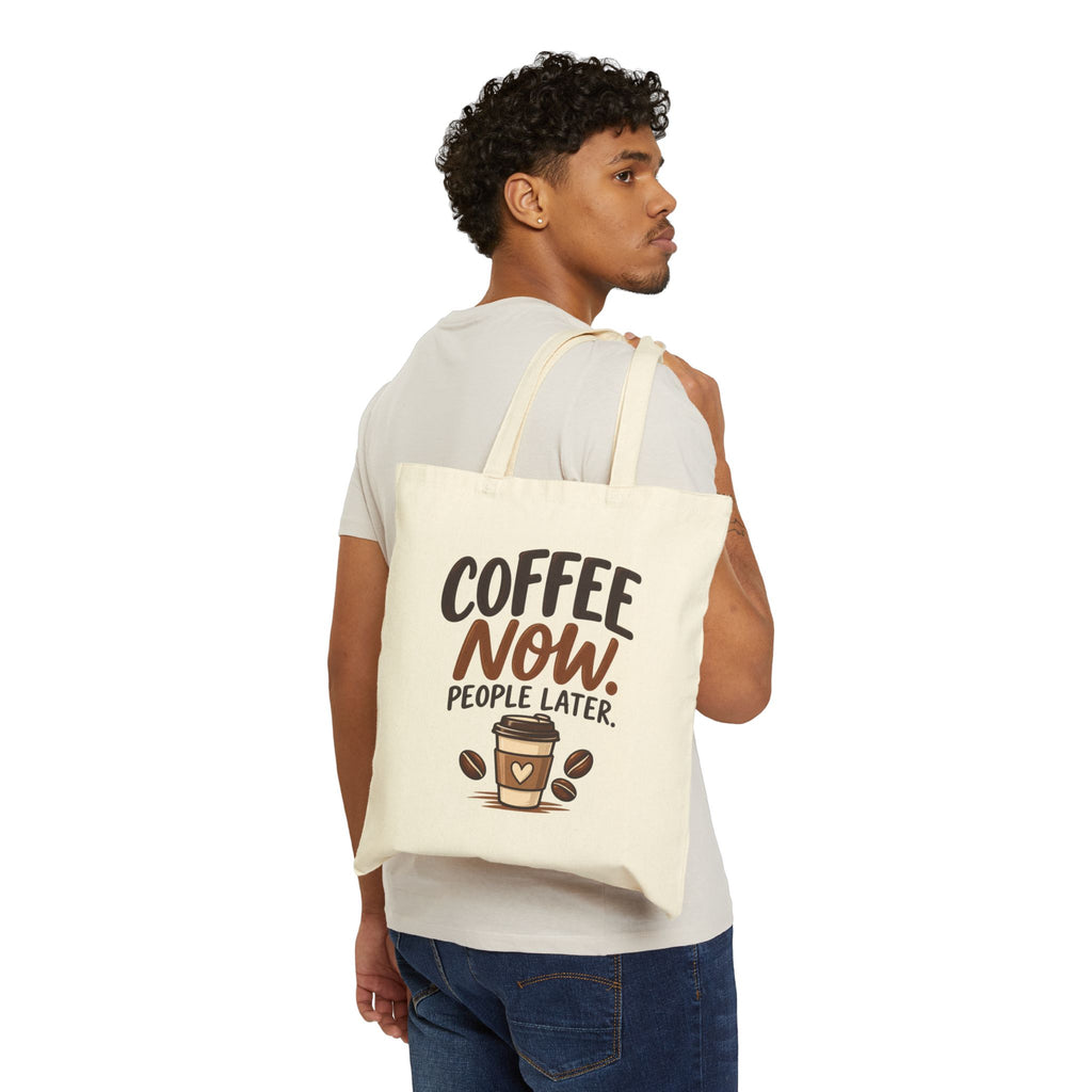 Coffee Now. People Later. — Coffee Lover Canvas Tote Bag