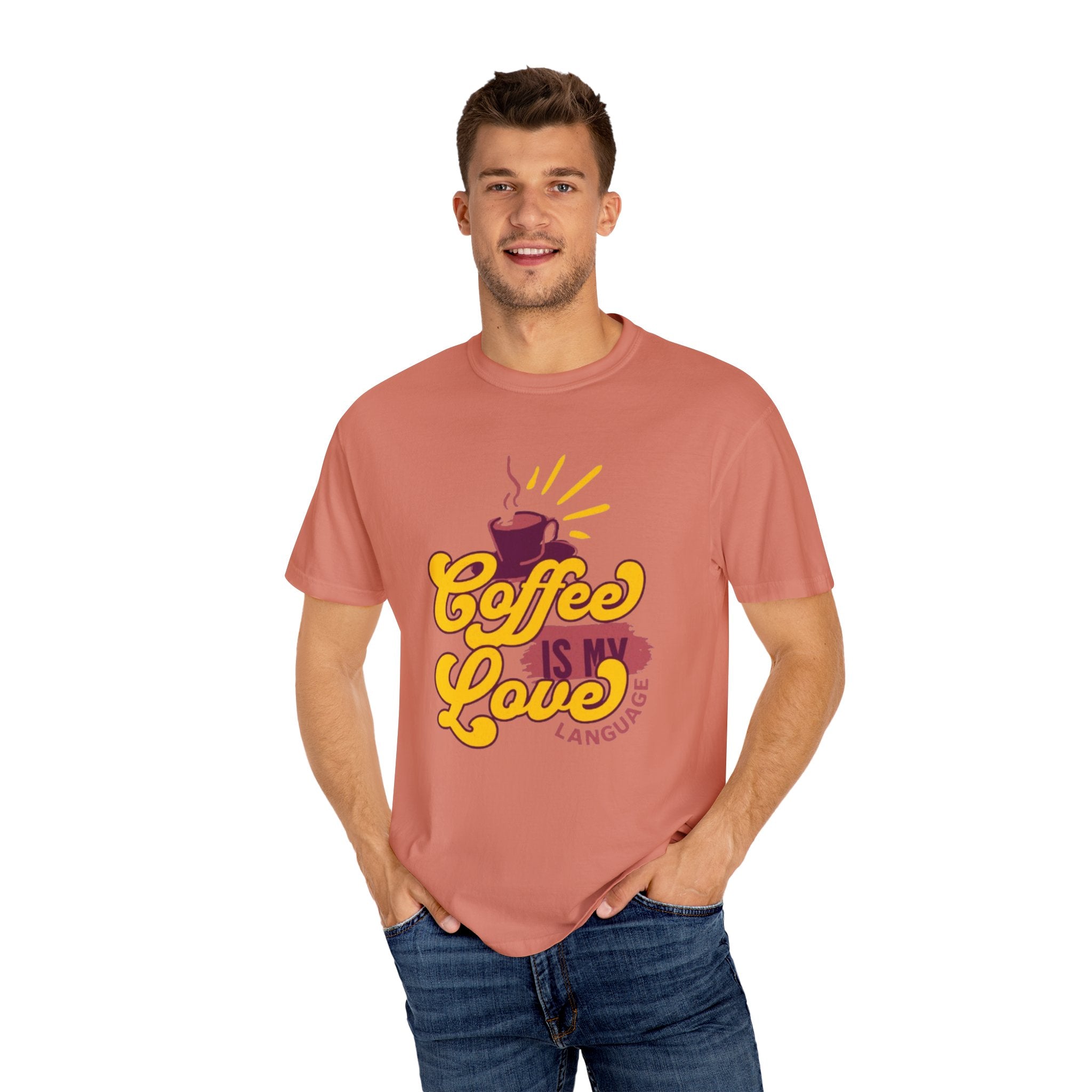 Coffee is My Love Language Unisex Garment-Dyed T-Shirt