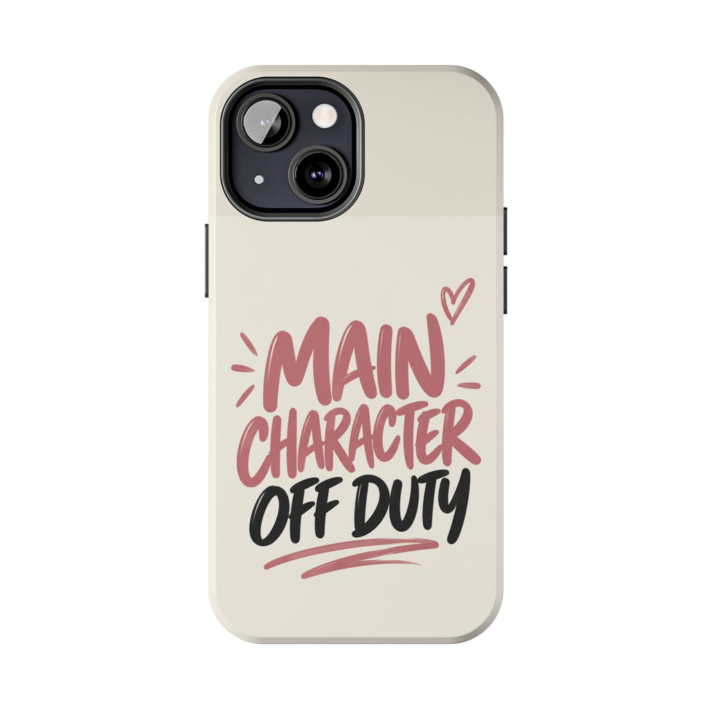 Main Character Off Duty — Gen Z Lifestyle Tough Phone Case