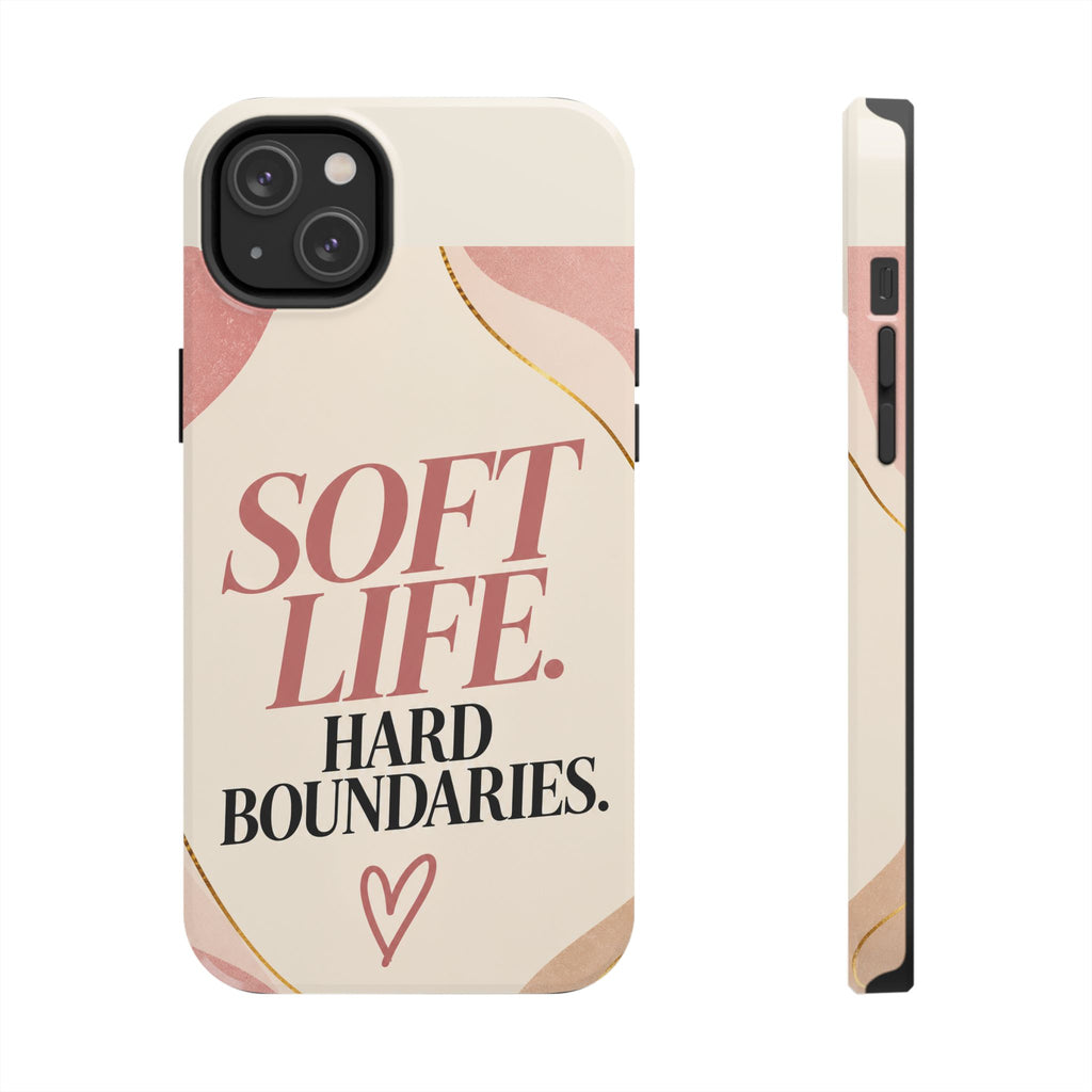 Soft Life. Hard Boundaries. — Women's Lifestyle Tough Phone Case