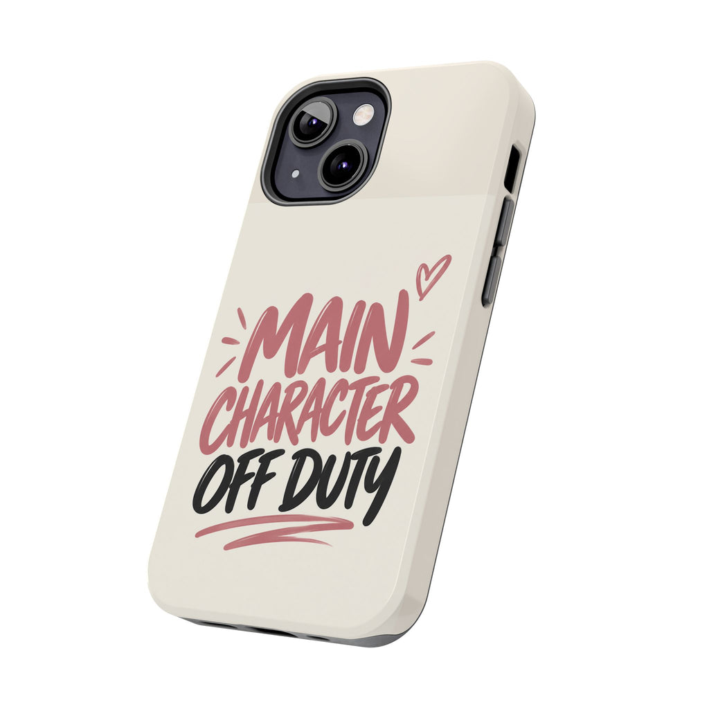 Main Character Off Duty — Gen Z Lifestyle Tough Phone Case