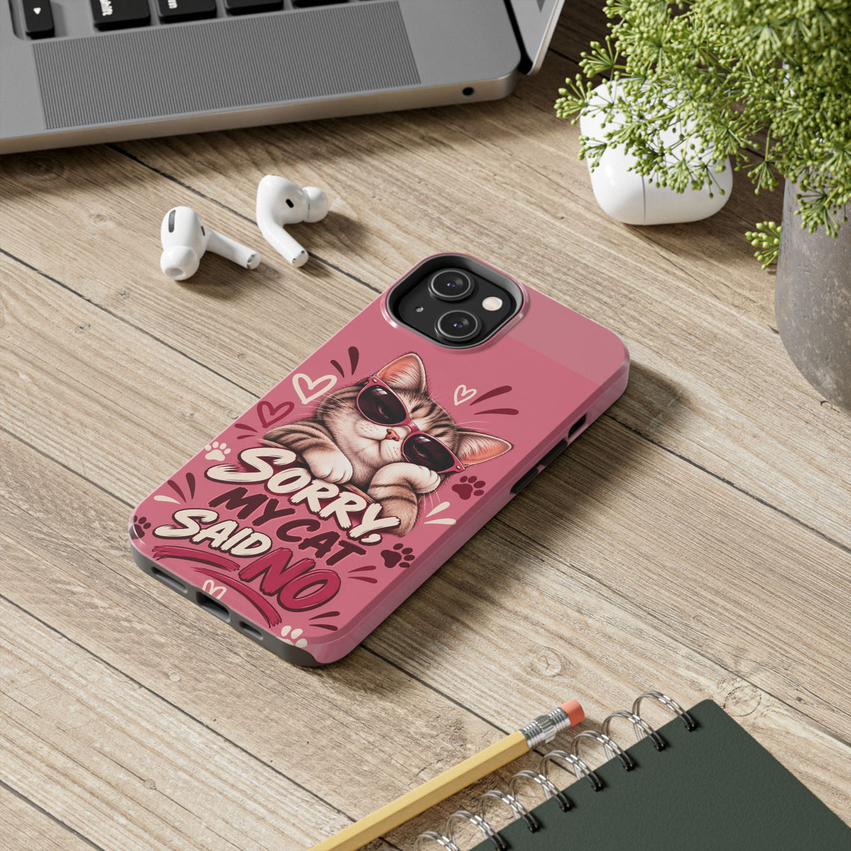 Sorry, My Cat Said No — Funny Cat Lover Tough Phone Case