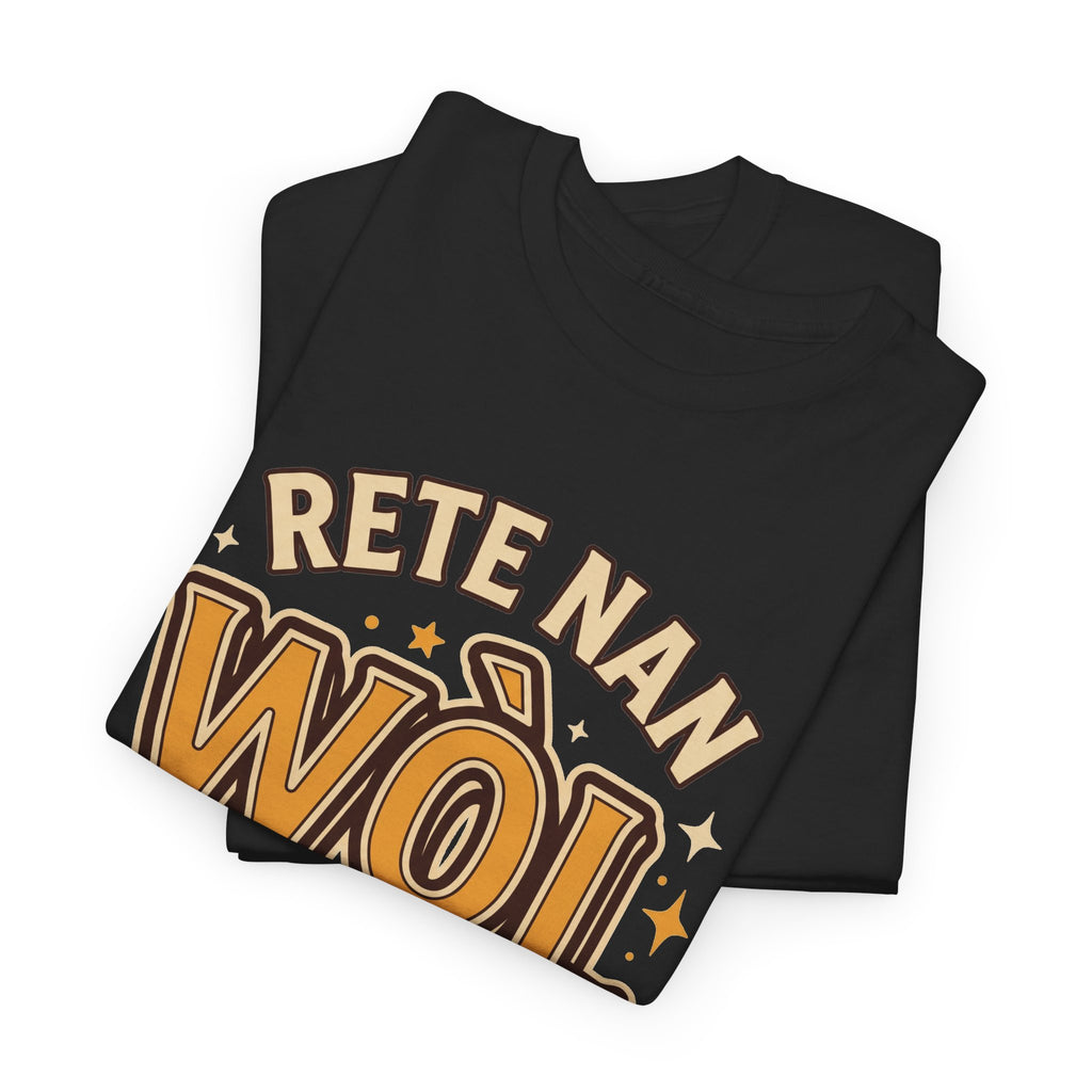 Rete Nan Wòl Ou – Haitian Creole Graphic T-Shirt | SONHCO