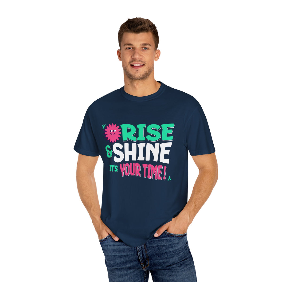 Garment - Dyed T-shirt - Rise and Shine It's your Time