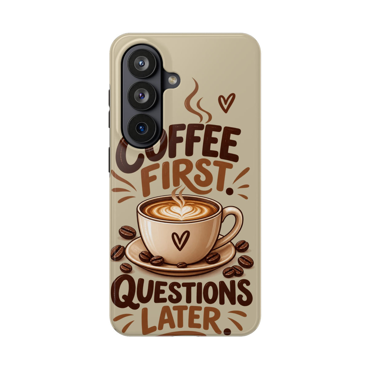 Coffee First. Questions Later. — Coffee Lover Tough Phone Case