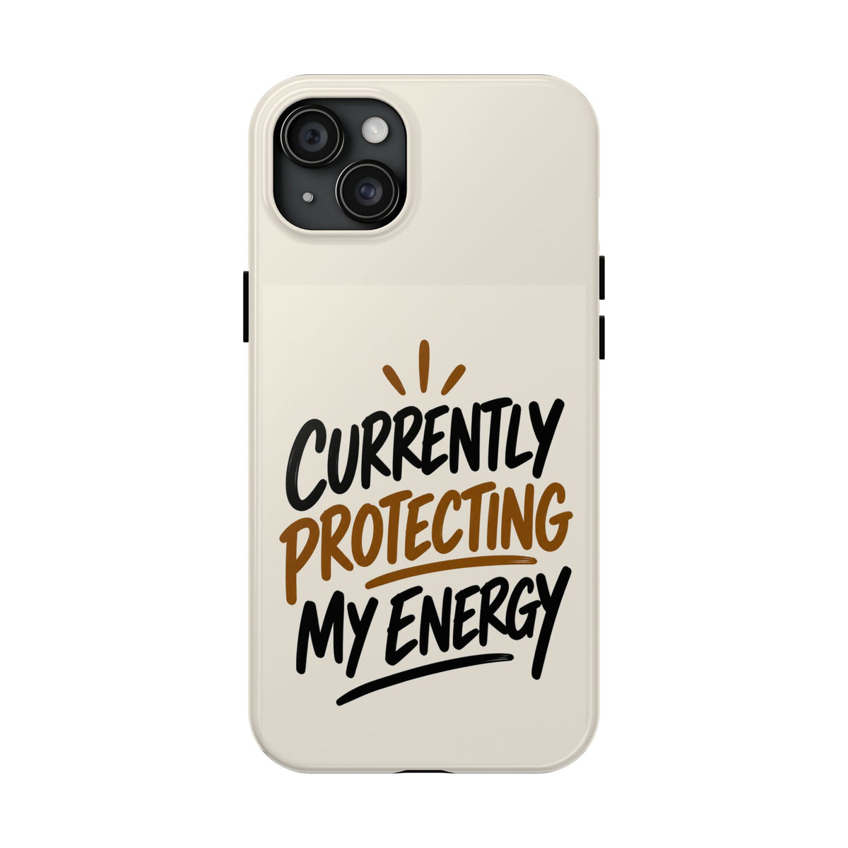 Currently Protecting My Energy — Mindset Tough Phone Case