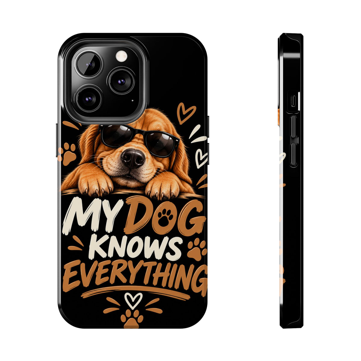 My Dog Knows Everything — Funny Dog Lover Tough Phone Case