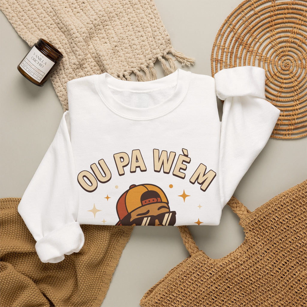 Ou Pa Wè M Pa Sou Sa? – Funny Haitian Creole Graphic Sweatshirt | SONHCO