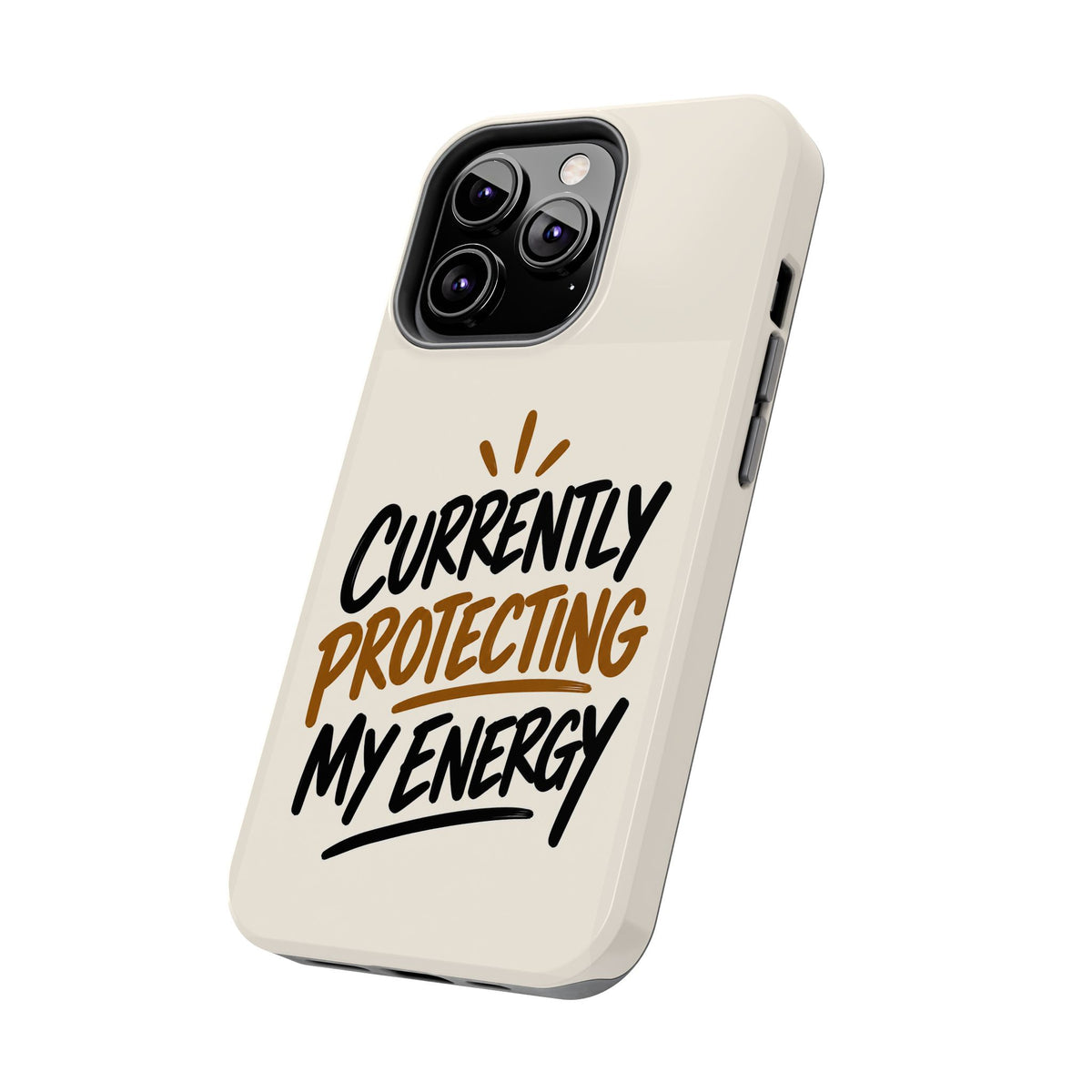 Currently Protecting My Energy — Mindset Tough Phone Case