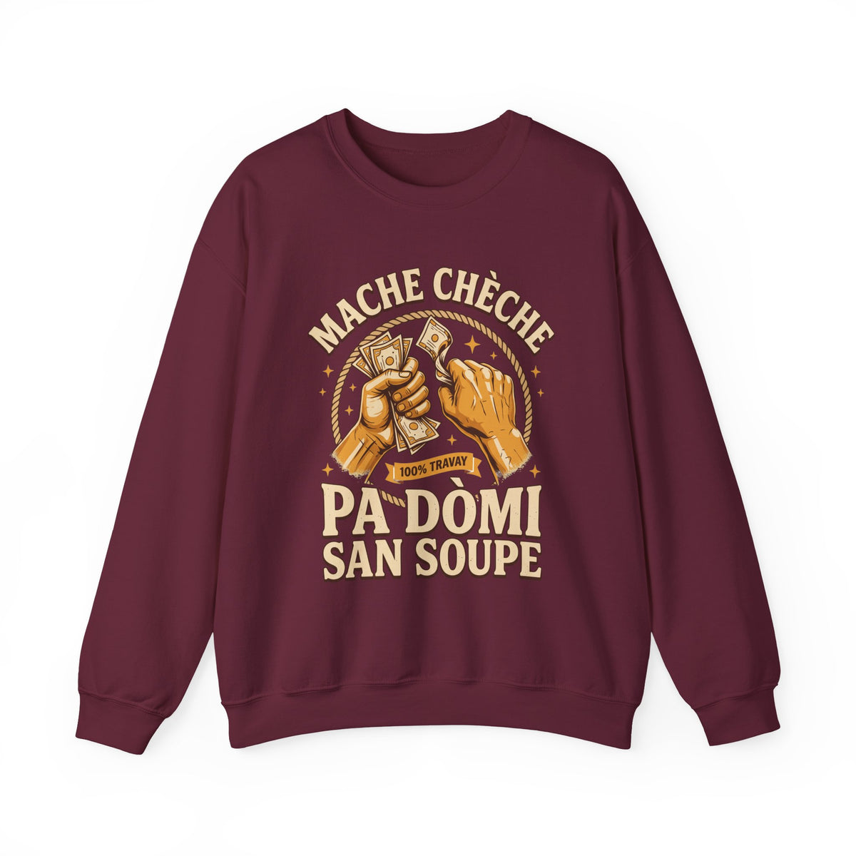 Mache Chèche Pa Dòmi San Soupe – Haitian Creole Motivational Graphic Sweatshirt | SONHCO