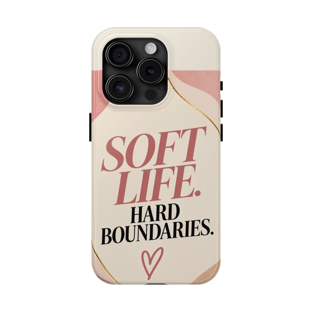 Soft Life. Hard Boundaries. — Women's Lifestyle Tough Phone Case