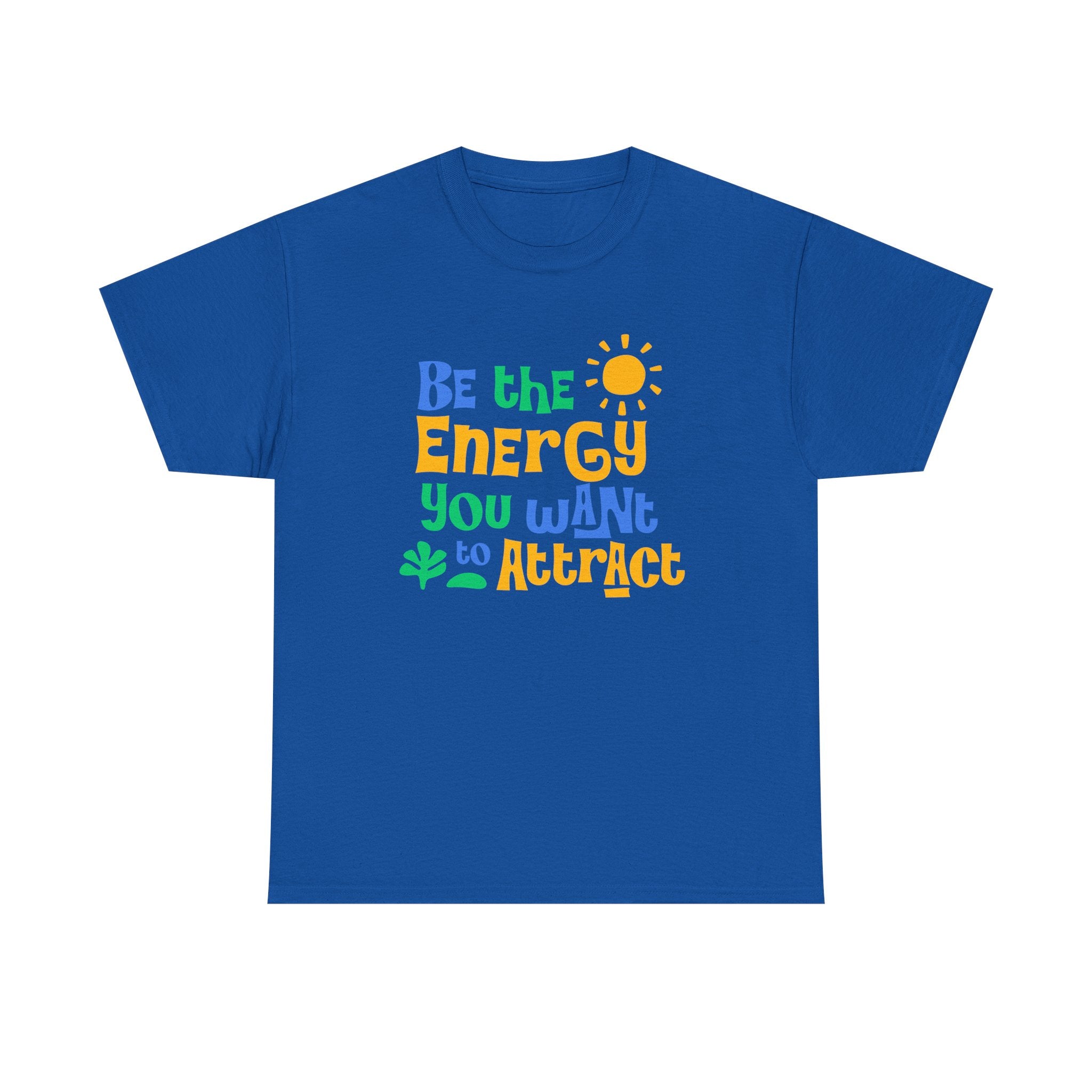 Be The Energy You Want To Attract - Summer Lifestyle Collection