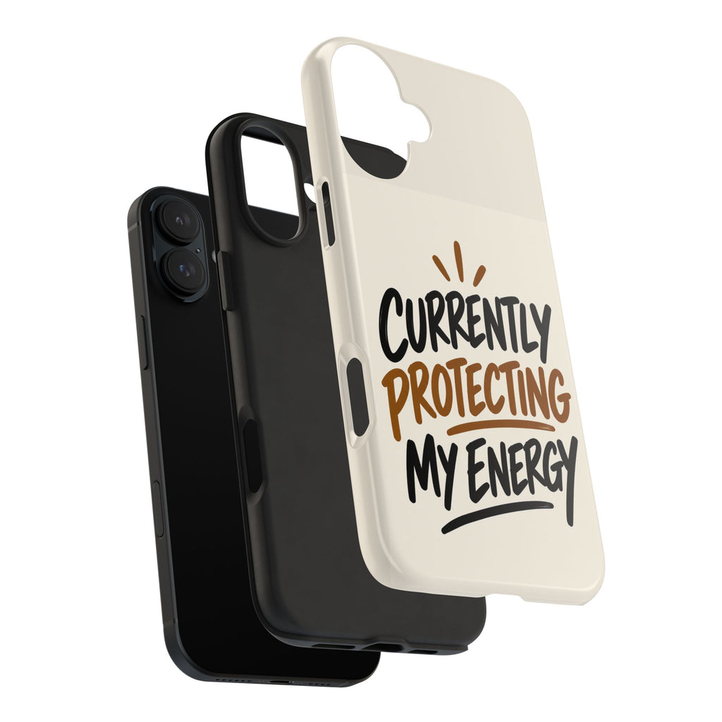 Currently Protecting My Energy — Mindset Tough Phone Case