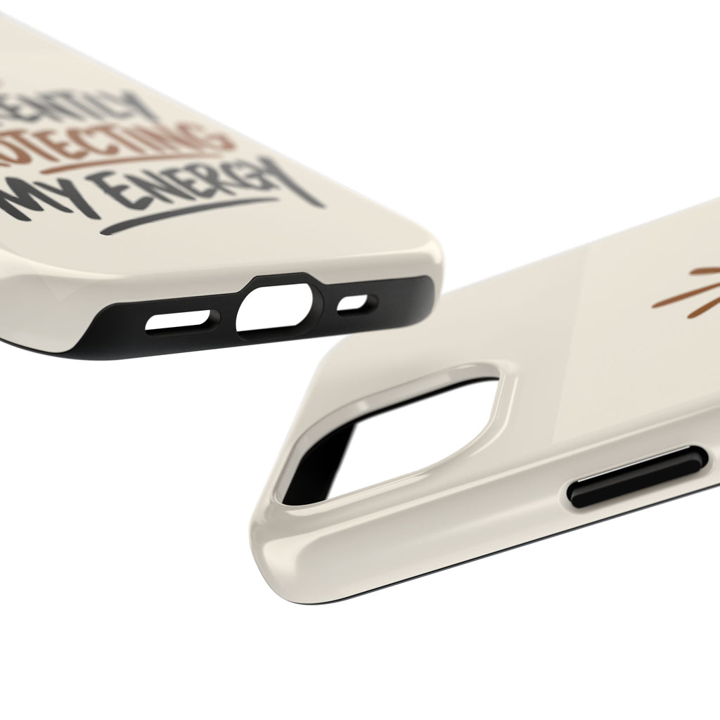Currently Protecting My Energy — Mindset Tough Phone Case