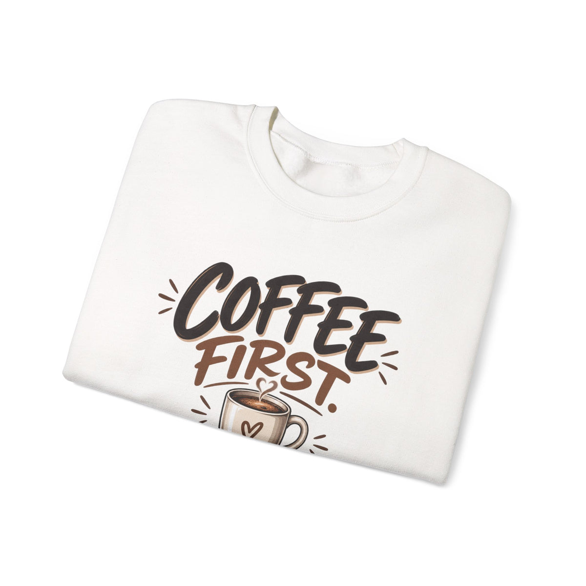 Coffee First. Questions Later. — Coffee Lover Crewneck Sweatshirt