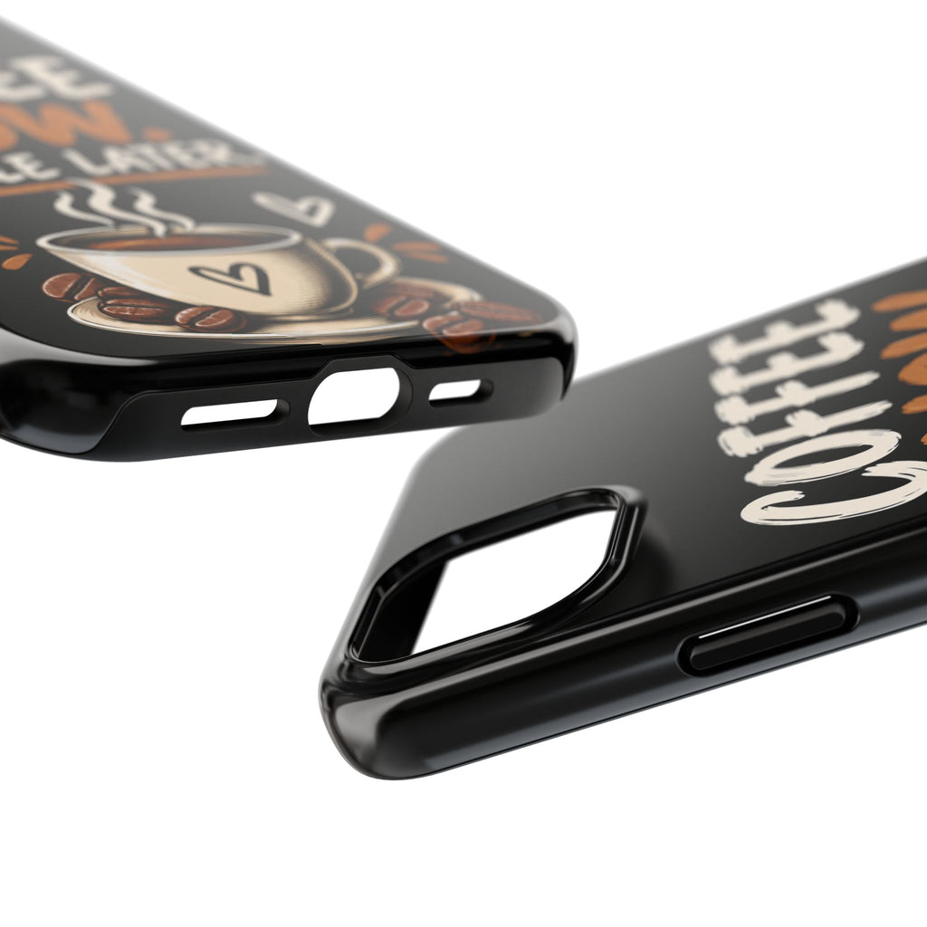 Coffee Now. People Later. — Coffee Lover Tough Phone Case