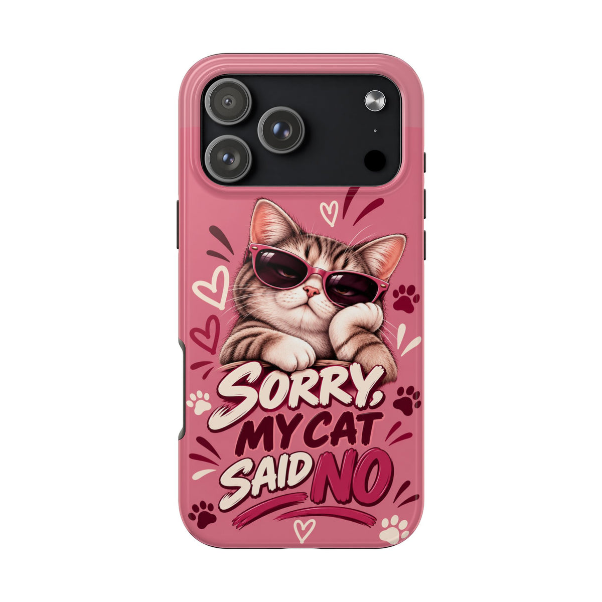 Sorry, My Cat Said No — Funny Cat Lover Tough Phone Case