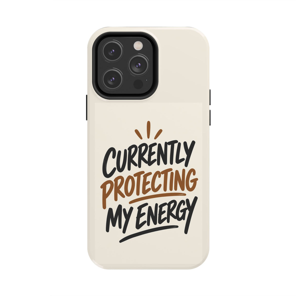 Currently Protecting My Energy — Mindset Tough Phone Case