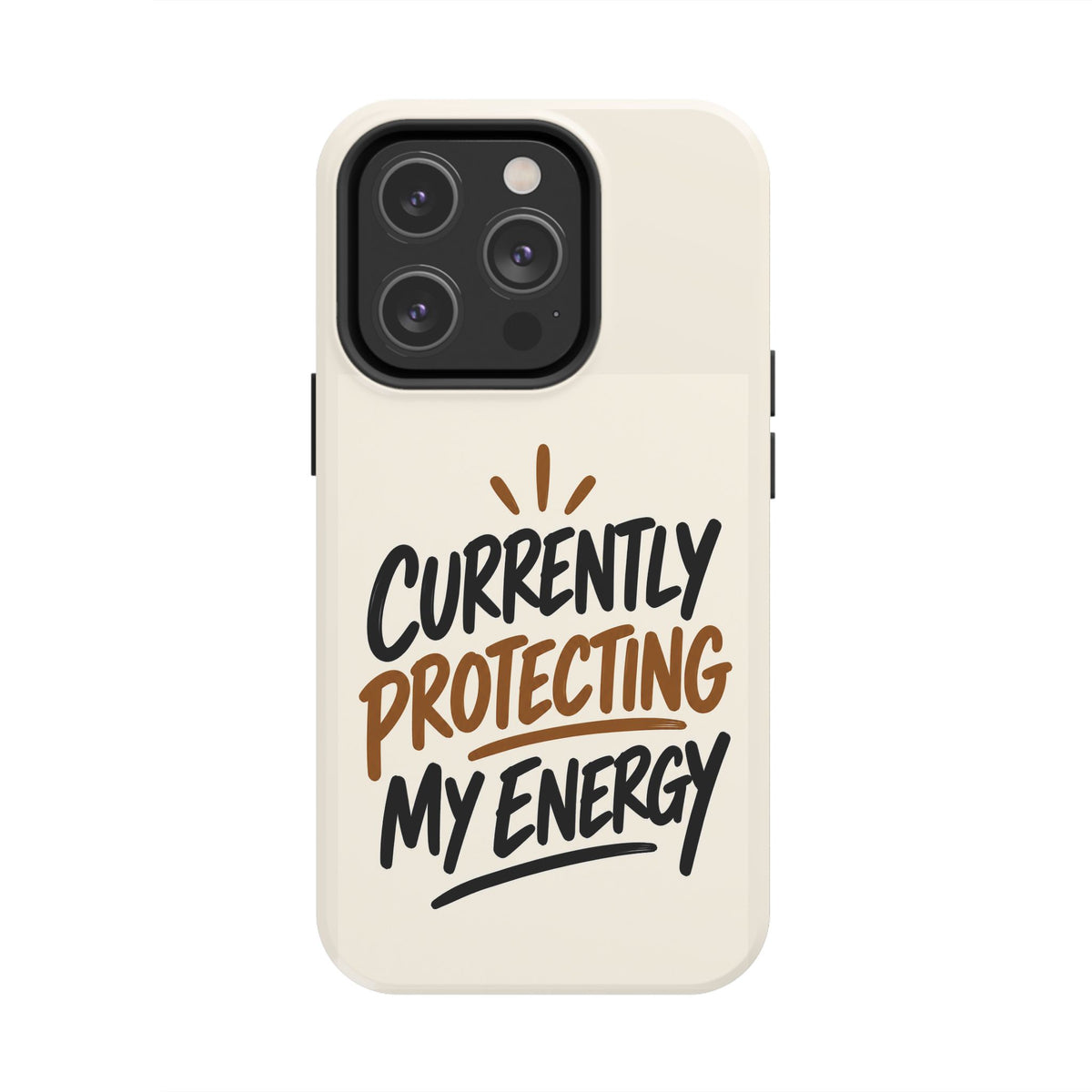 Currently Protecting My Energy — Mindset Tough Phone Case