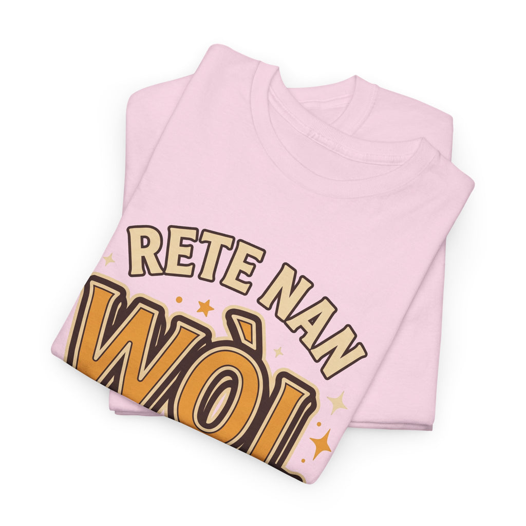 Rete Nan Wòl Ou – Haitian Creole Graphic T-Shirt | SONHCO
