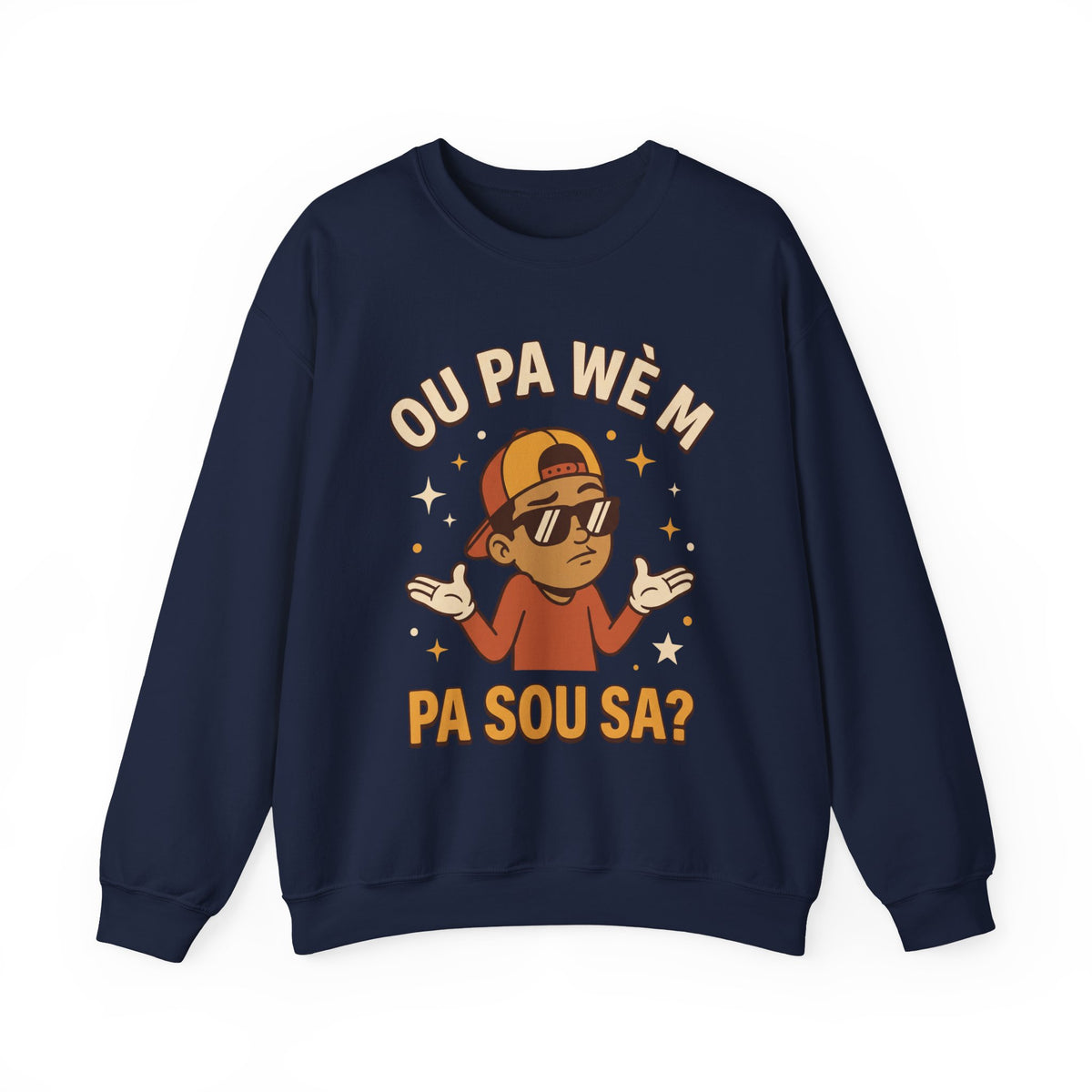 Ou Pa Wè M Pa Sou Sa? – Funny Haitian Creole Graphic Sweatshirt | SONHCO