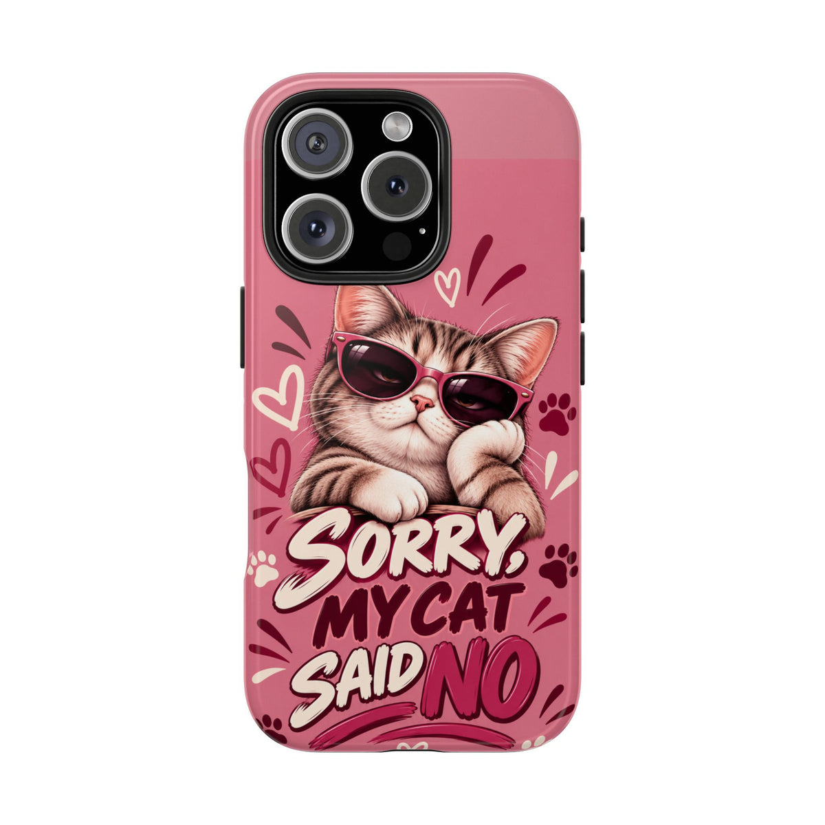 Sorry, My Cat Said No — Funny Cat Lover Tough Phone Case
