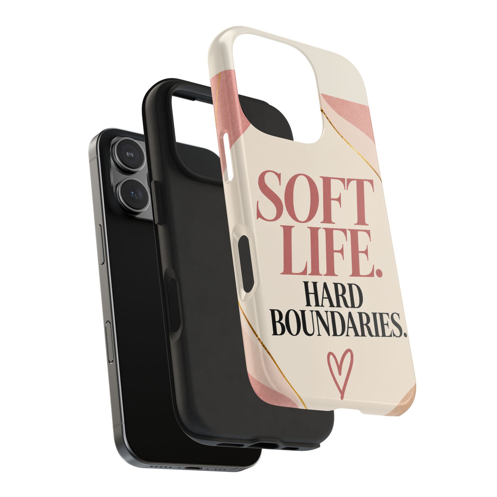 Soft Life. Hard Boundaries. — Women's Lifestyle Tough Phone Case