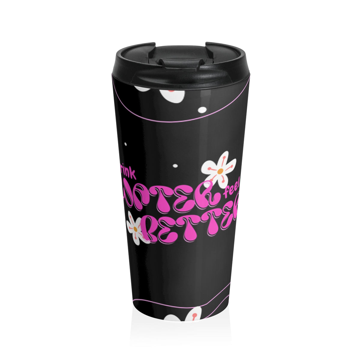 Drink Water Feel Better - Travel Mug