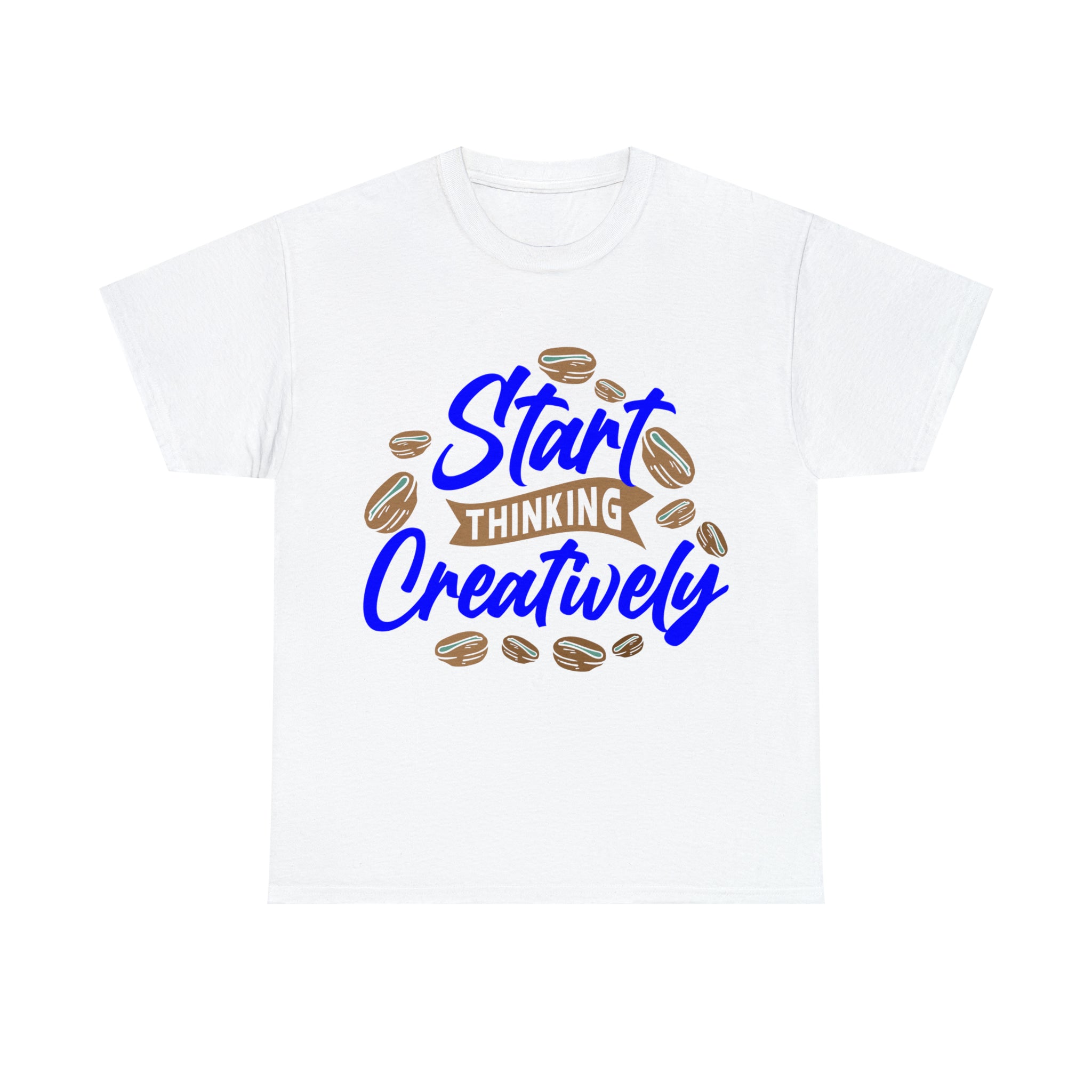 Start Thinking Creatively , T-Shirt