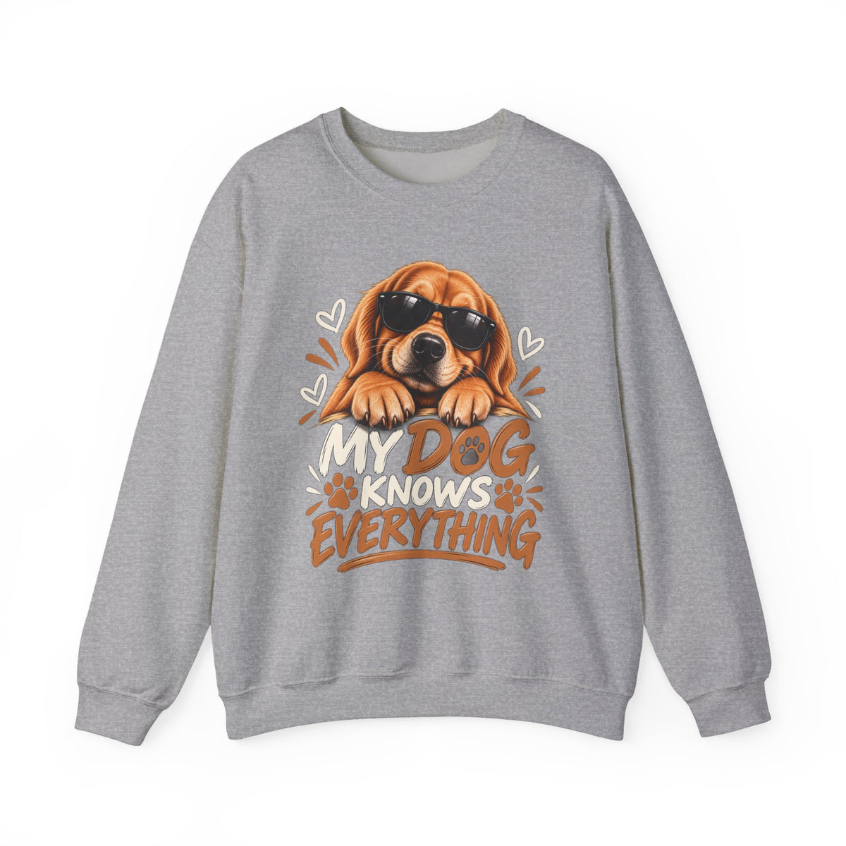 My Dog Knows Everything — Funny Dog Lover Crewneck Sweatshirt